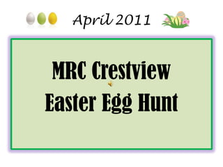 April 2011 MRC Crestview Easter Egg Hunt 
