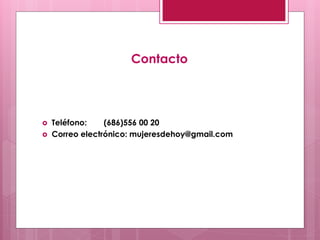 Contacto




   Teléfono:    (686)556 00 20
   Correo electrónico: mujeresdehoy@gmail.com
 
