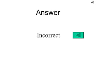 Answer Incorrect 42 