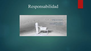 Responsabilidad
 