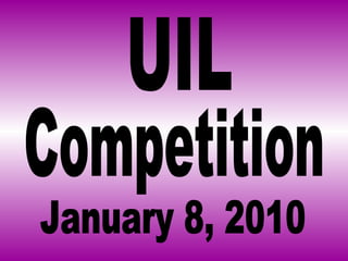 Competition January 8, 2010 UIL 