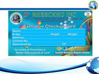 “An ounce of Prevention is
Better than a pound of cure”
Name;______________________________________________
B-day_____________________, Height_____, Weight_____
Address;___________________________________________
Contact No.________________________________________
Sponsored by; _____________________ CP._____________
Php
600
 
