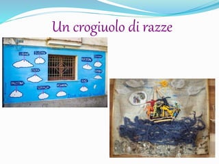Un crogiuolo di razze
 