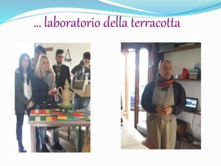 … laboratorio della terracotta
 