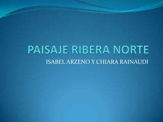ISABEL ARZENO Y CHIARA RAINAUDI
 