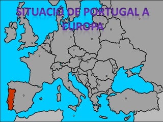 Situació a la Península IbéricaSituació de Portugal a Europa