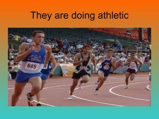 They are doing athletic
 