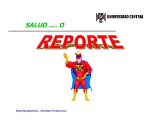Salud Ocupacional… Bienestar Institucional
 