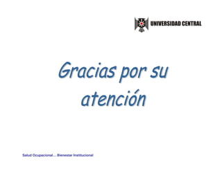 Salud Ocupacional… Bienestar Institucional
 