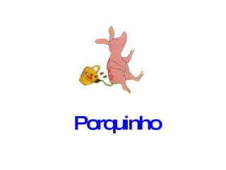 Porquinho 