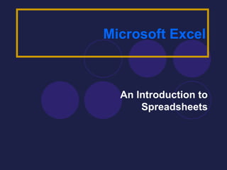 Microsoft Excel An Introduction to Spreadsheets 