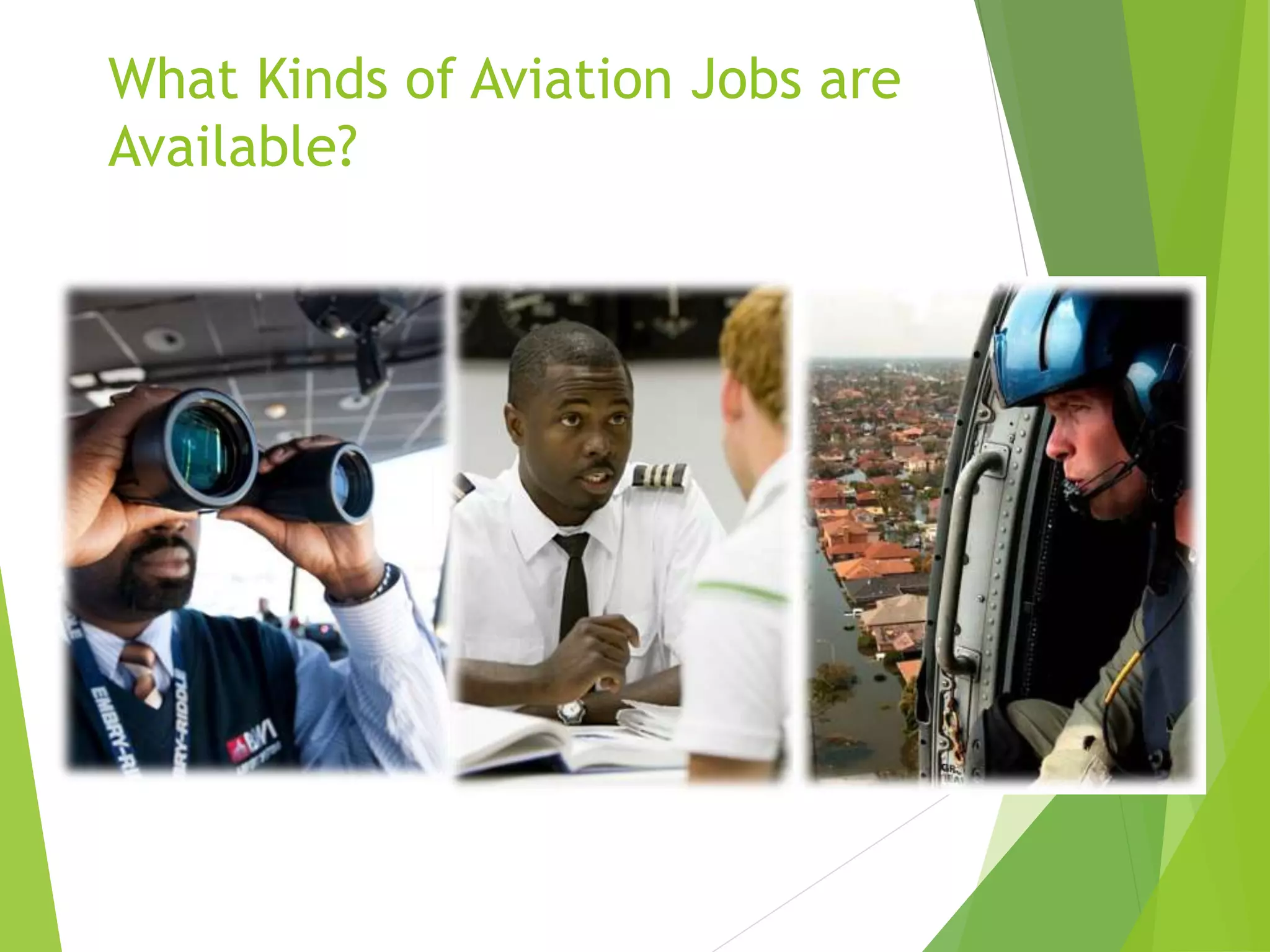 What Kinds of Aviation Jobs are
Available?
 