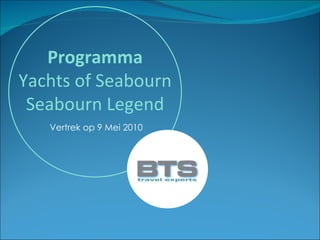 Programma Yachts of Seabourn Seabourn Legend Vertrek op 9 Mei 2010 