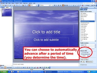 You can choose to automatically advance after a period of time (you determine the time). 