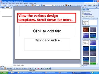 View the various design templates. Scroll down for more. 