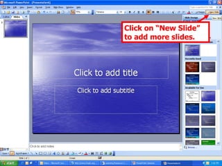 Click on “New Slide” to add more slides. 
