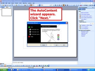 The AutoContent wizard appears. Click “Next.” 