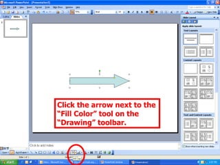 Click the arrow next to the “Fill Color” tool on the “Drawing” toolbar.  