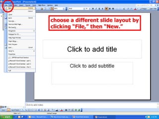 choose a different slide layout by clicking “File,” then “New.” 