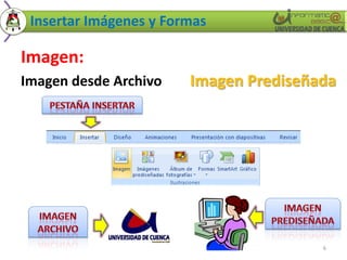 Insertar Imágenes y Formas
Imagen:
Imagen desde Archivo
6
Imagen Prediseñada