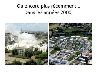 Ou encore plus récemment…
Dans les années 2000.
 