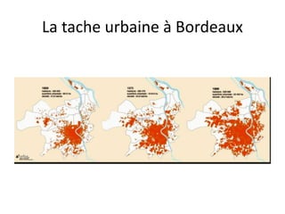 La tache urbaine à Bordeaux
 