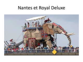 Nantes et Royal Deluxe
 