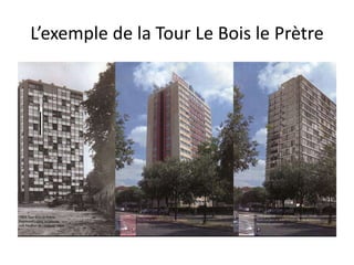 L’exemple de la Tour Le Bois le Prètre
 