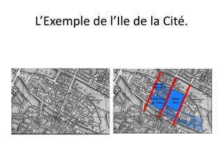 L’Exemple de l’Ile de la Cité.
 