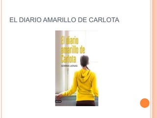 EL DIARIO AMARILLO DE CARLOTA
 