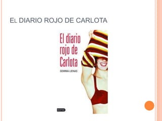 EL DIARIO ROJO DE CARLOTA
 