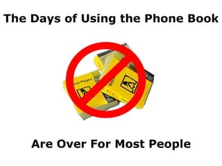 The Days of Using the Phone Book Are Over For Most People 