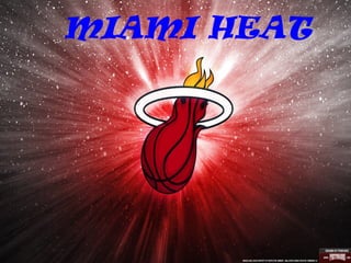 MIAMI HEAT

 