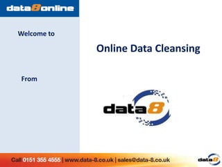 Welcome to Online Data Cleansing From  