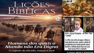 Power Point Slides Lição 9, CPAD, Jacó e Esaú - Irmãos em Conflito, 2Tr26.pptx