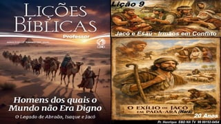Power Point Slides Lição 9, CPAD, Jacó e Esaú - Irmãos em Conflito, 2Tr26.pptx