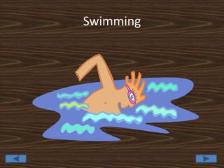 Swimming
 