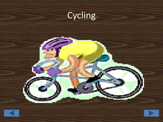 Cycling
 