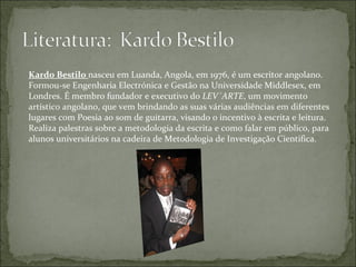 Kardo Bestilo  nasceu em Luanda, Angola, em 1976, é um escritor angolano. Formou-se Engenharia Electrónica e Gestão na Universidade Middlesex, em Londres. É membro fundador e executivo do  LEV´ARTE , um movimento artístico angolano, que vem brindando as suas várias audiências em diferentes lugares com Poesia ao som de guitarra, visando o incentivo à escrita e leitura. Realiza palestras sobre a metodologia da escrita e como falar em público, para alunos universitários na cadeira de Metodologia de Investigação Cientifica. 