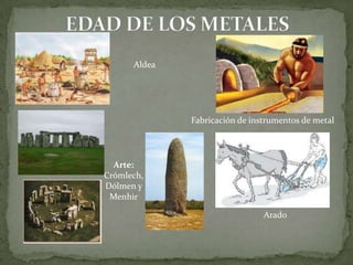 Vivía en tribusHERRAMIENTAS:Dominan el fuego