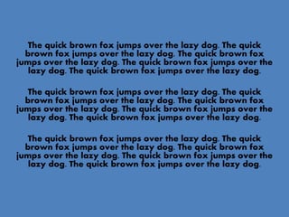The quick brown fox jumps over the lazy dog. The quick
brown fox jumps over the lazy dog. The quick brown fox
jumps over the lazy dog. The quick brown fox jumps over the
lazy dog. The quick brown fox jumps over the lazy dog.
The quick brown fox jumps over the lazy dog. The quick
brown fox jumps over the lazy dog. The quick brown fox
jumps over the lazy dog. The quick brown fox jumps over the
lazy dog. The quick brown fox jumps over the lazy dog.
The quick brown fox jumps over the lazy dog. The quick
brown fox jumps over the lazy dog. The quick brown fox
jumps over the lazy dog. The quick brown fox jumps over the
lazy dog. The quick brown fox jumps over the lazy dog.
 