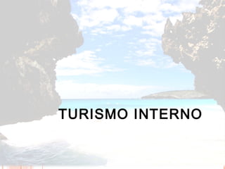 TURISMO INTERNO 
