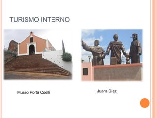 TURISMO INTERNO Museo Porta Coelli Juana Díaz 