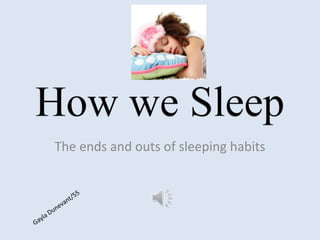 The ends and outs of sleeping habits
 