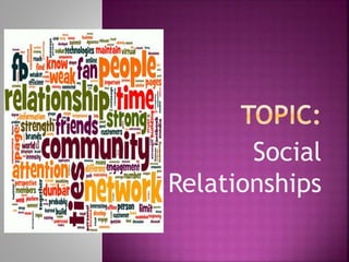 Social
Relationships

 