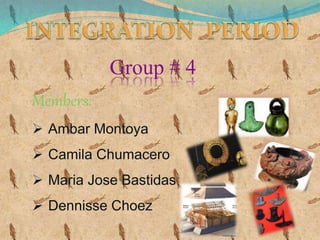 Group # 4
Members:
 