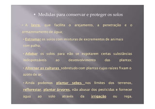 • Medidas para conservar e proteger os solos 
 