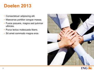 Doelen 2013

    • Consectetuer adipiscing elit.
    • Maecenas porttitor congue massa.
    • Fusce posuere, magna sed pulvinar
      ultricies.
    • Purus lectus malesuada libero.
    • Sit amet commodo magna eros




3
 