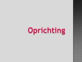 Oprichting