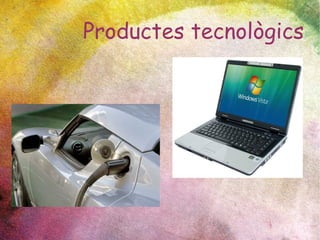 Productes tecnològics 